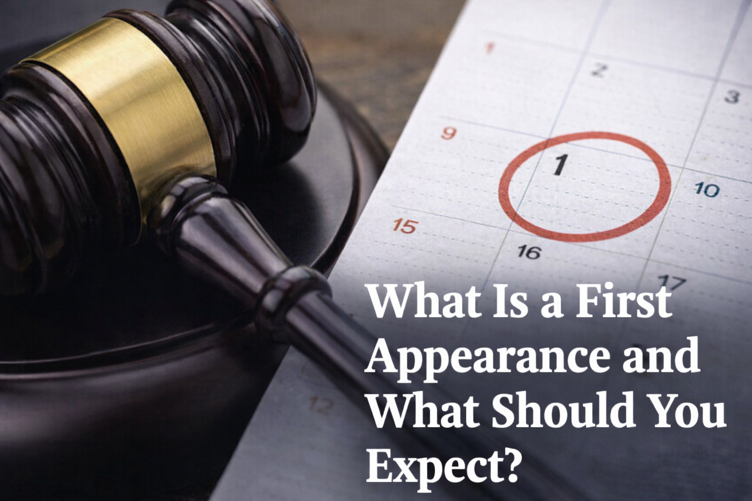 What Is a First Appearance and What Should You Expect?